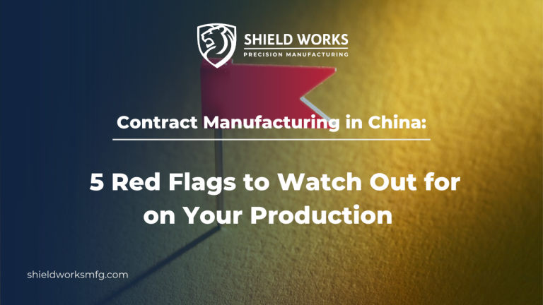 Contract Manufacturing In China Red Flags To Watch Out For On Your