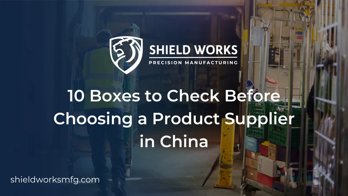 10 Boxes to Check Before Choosing a Product Supplier in China