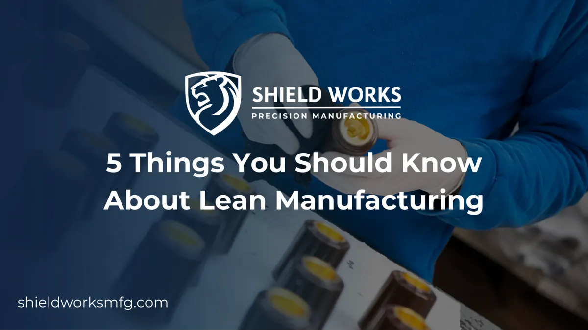 5 Things You Should Know About Lean Manufacturing