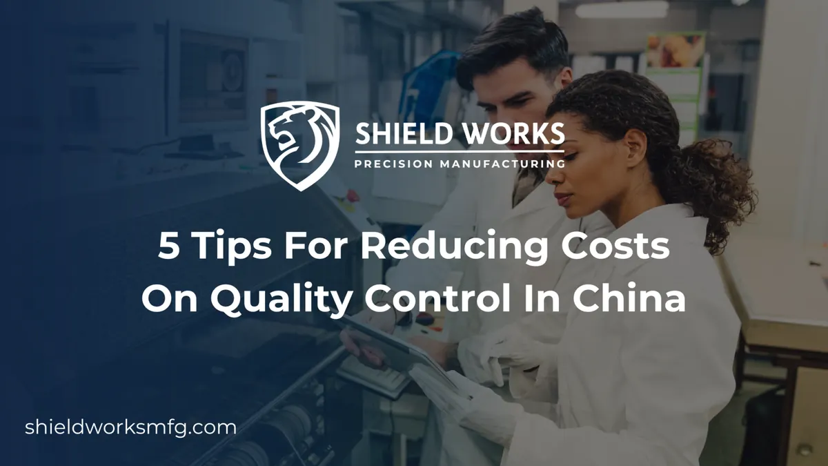5 Tips For Reducing Costs On Quality Control In China