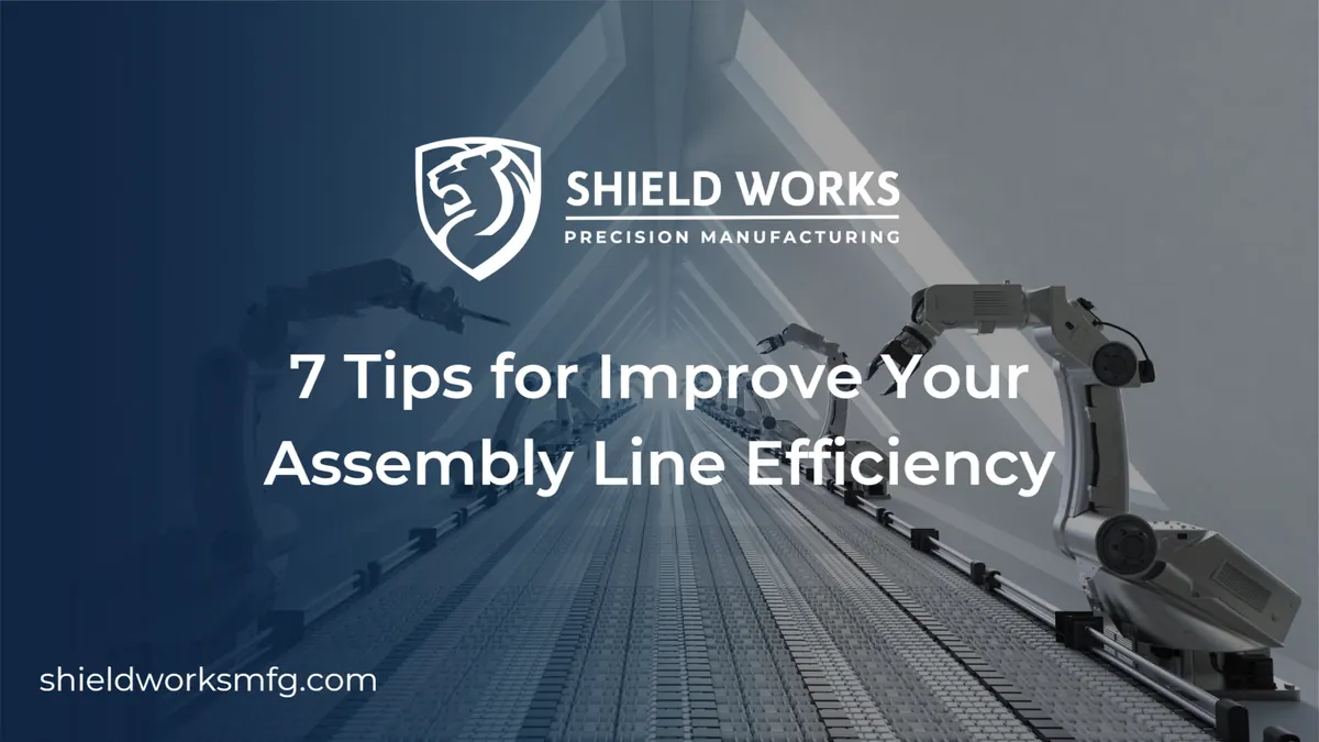 7 Tips for Improve Your Assembly Line Efficiency