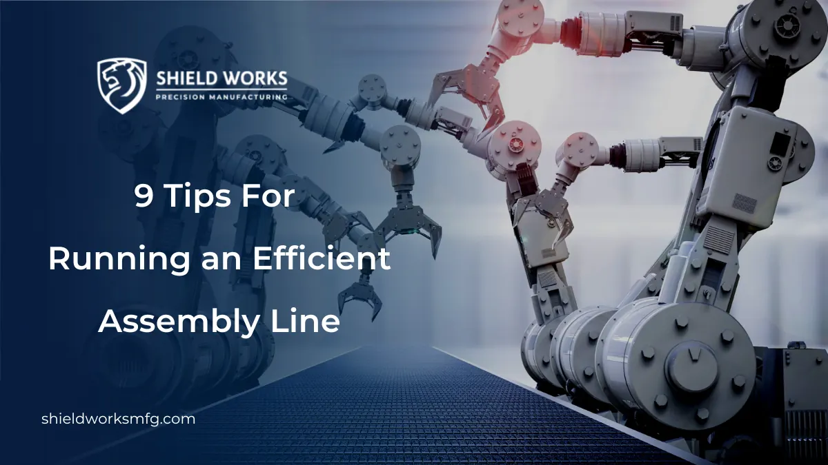9 Tips For Running an Efficient Assembly Line