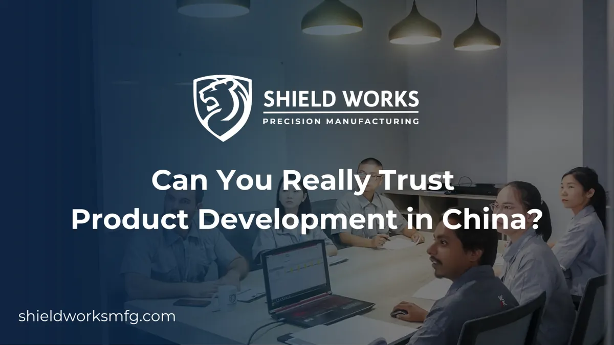Can You Really Trust Product Development in China?