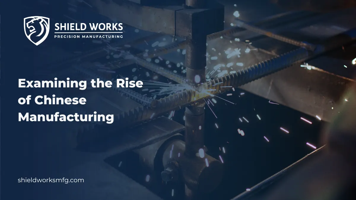 Examining the Rise of Chinese Manufacturing