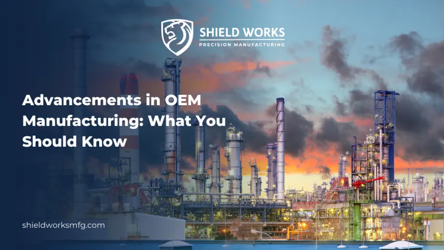 Advancements in OEM Manufacturing What You Should Know 900x506