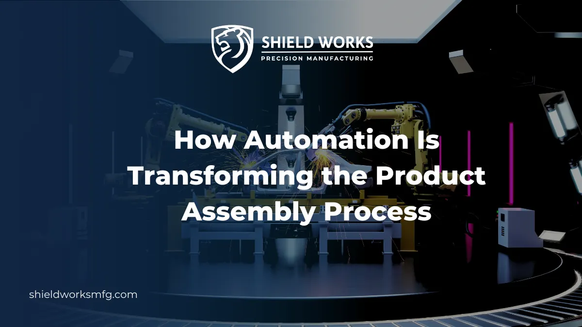 How Automation Is Transforming the Product Assembly Process
