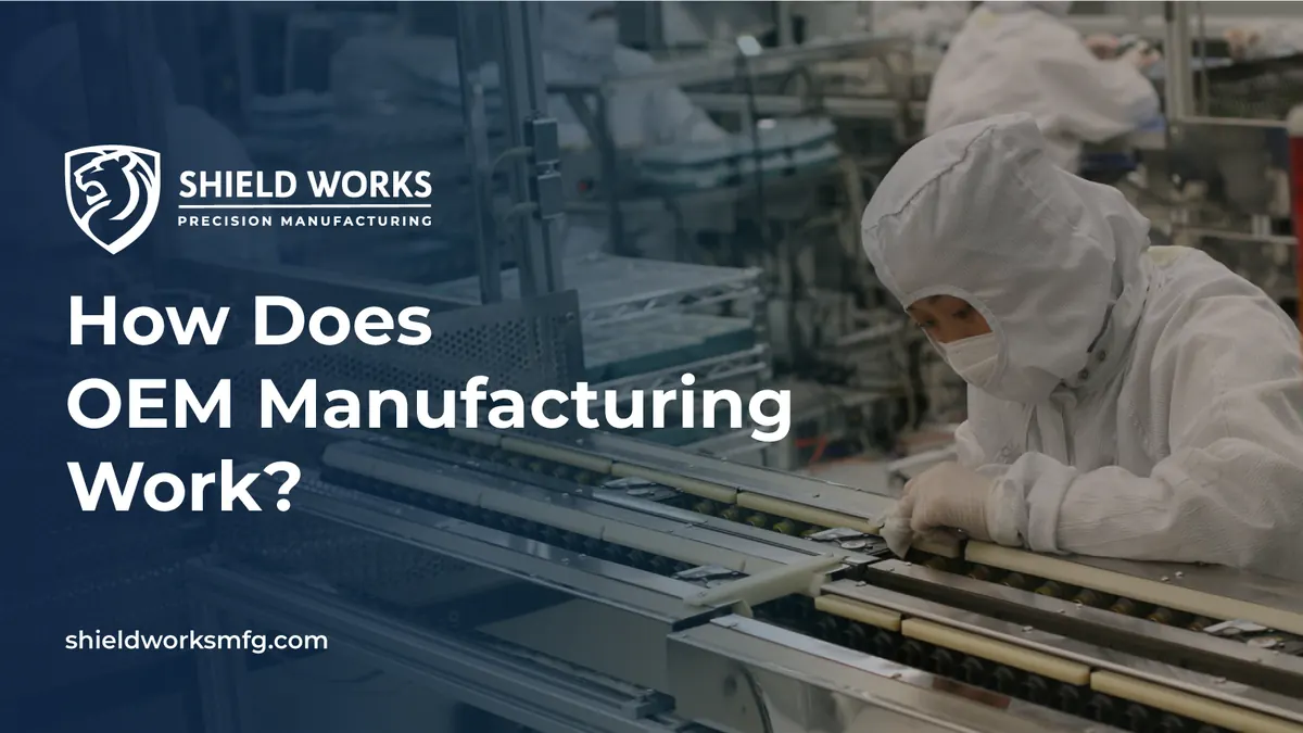 How Does OEM Manufacturing Work?