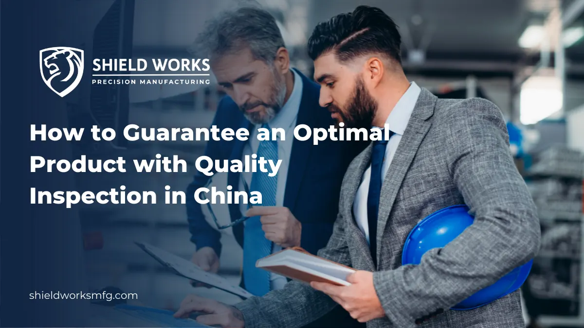 How to Guarantee an Optimal Product with Quality Inspection in China