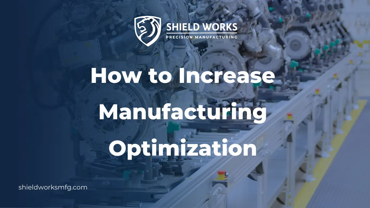 How to Increase Manufacturing Optimization