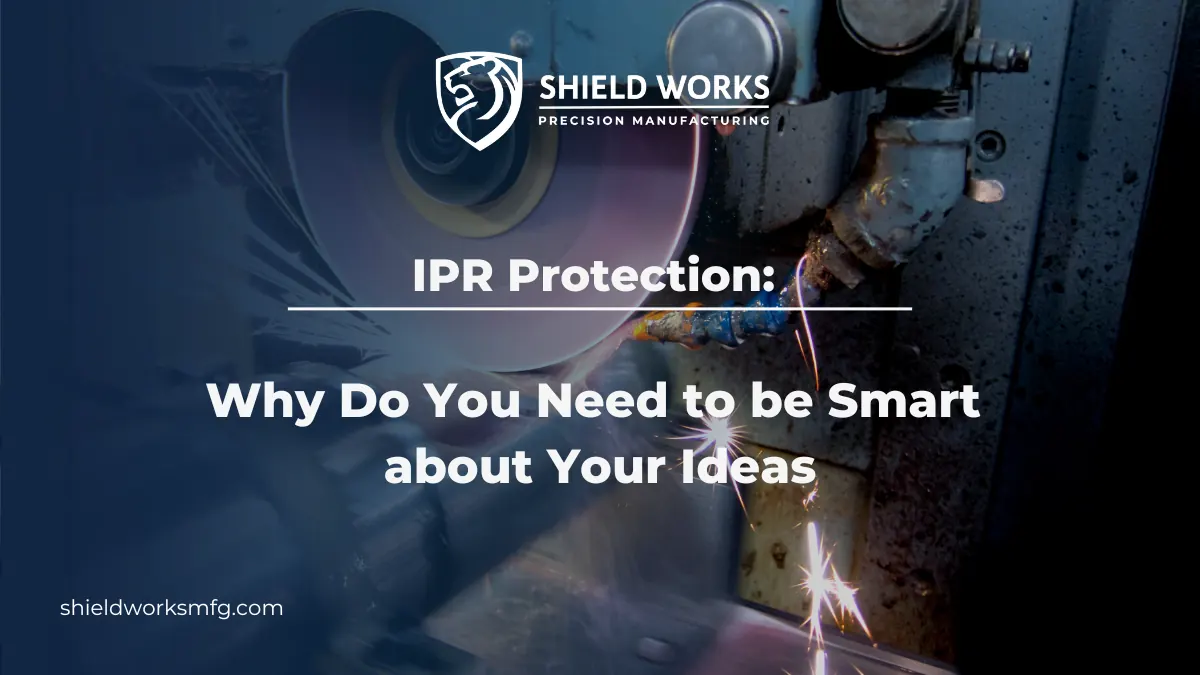 IPR Protection: Why Do You Need to be Smart about Your Ideas
