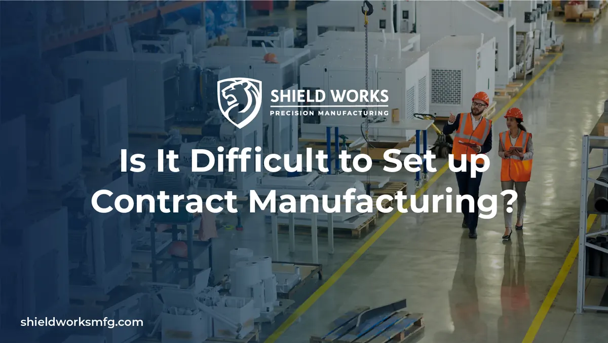 Is It Difficult to Set up Contract Manufacturing?