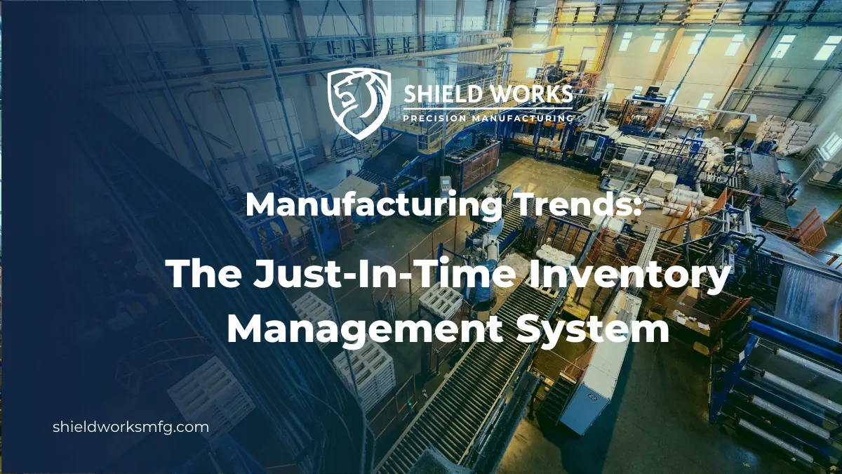 Manufacturing Trends: The Just-In-Time Inventory Management System