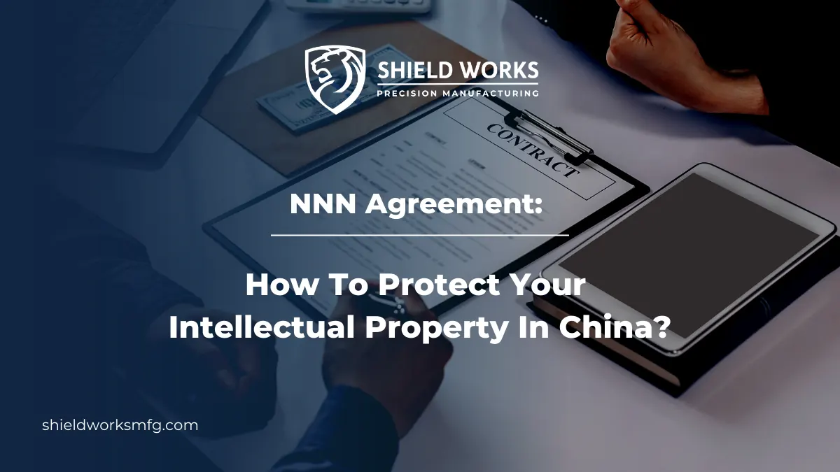 NNN Agreement: How To Protect Your Intellectual Property In China?