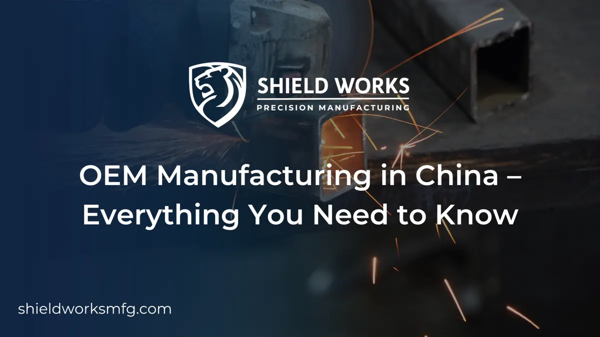 OEM Manufacturing in China – Everything You Need to Know