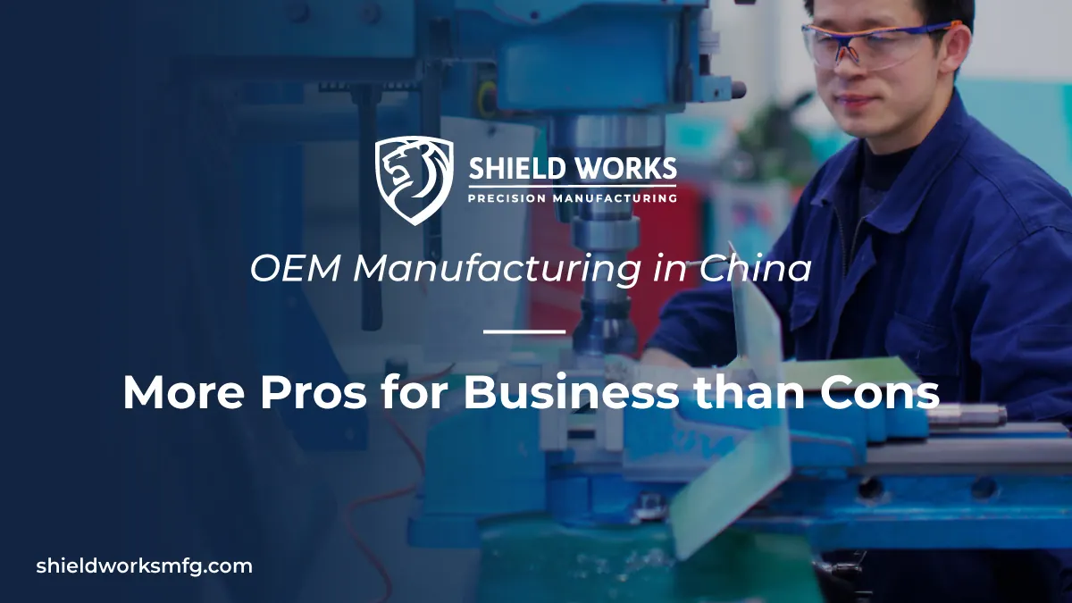 OEM Manufacturing in China: More Pros for Business than Cons