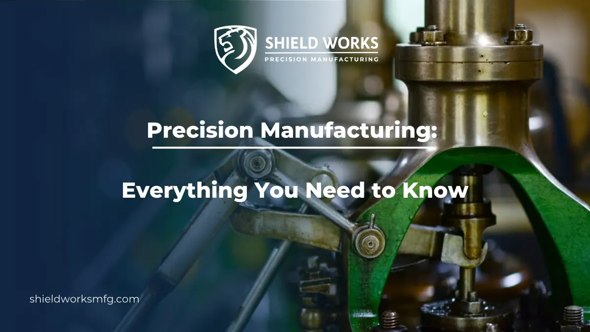 Precision Manufacturing: Everything You Need to Know