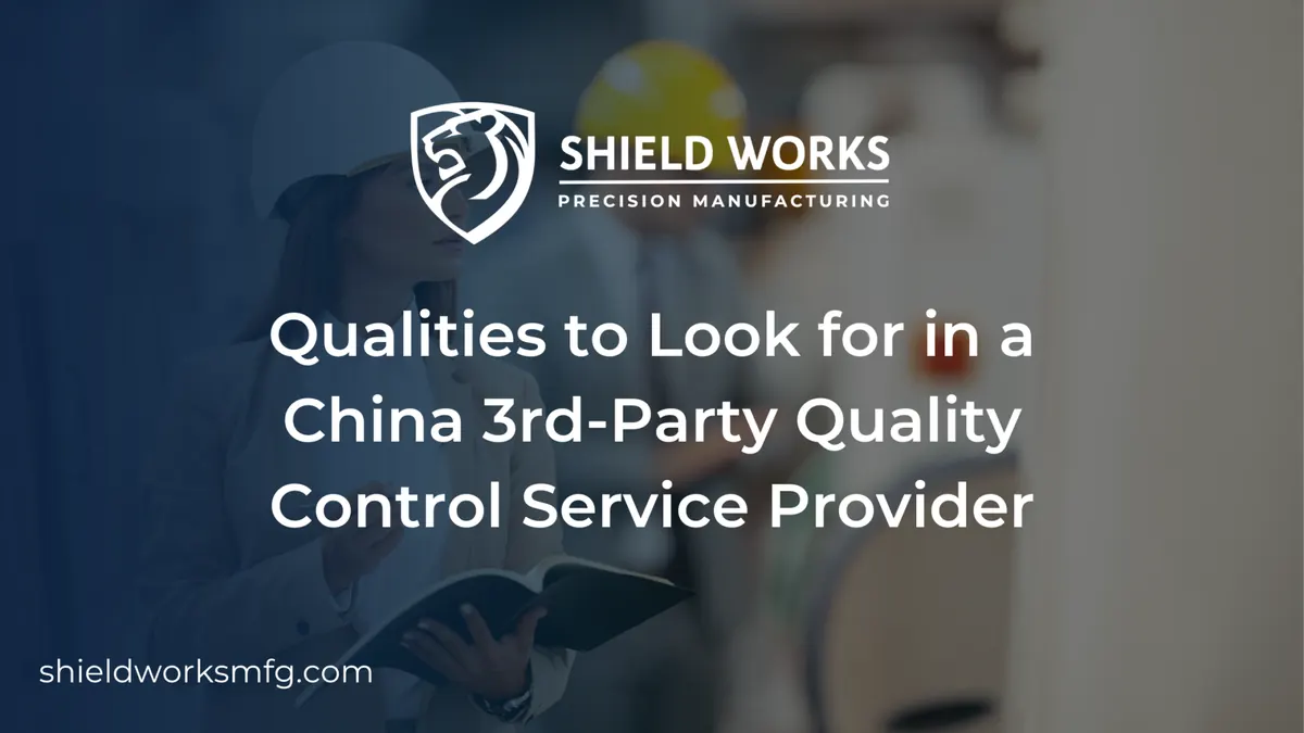 Qualities to Look for in a China 3rd-Party Quality Control Service Provider