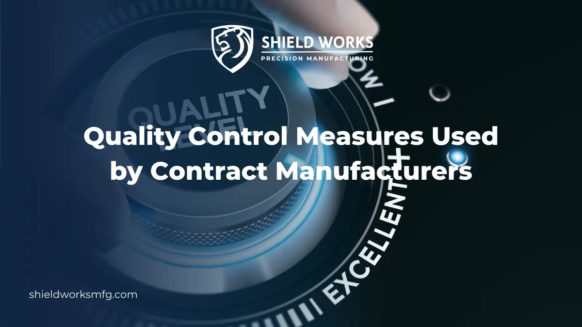 Quality Control Measures Used by Contract Manufacturers