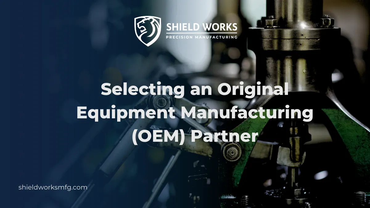 Selecting an Original Equipment Manufacturing (OEM) Partner