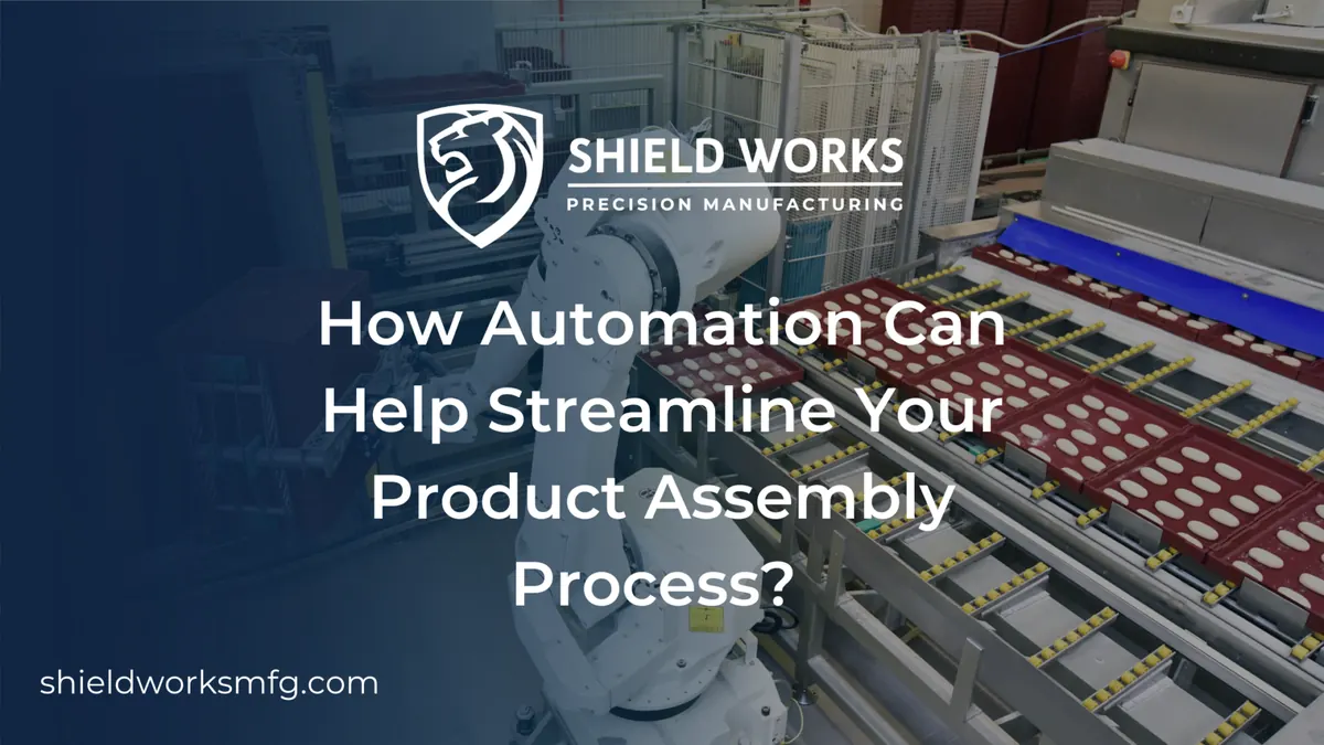 How Automation Can Help Streamline Your Product Assembly Process?