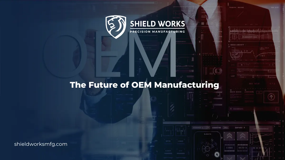 The Future of OEM Manufacturing