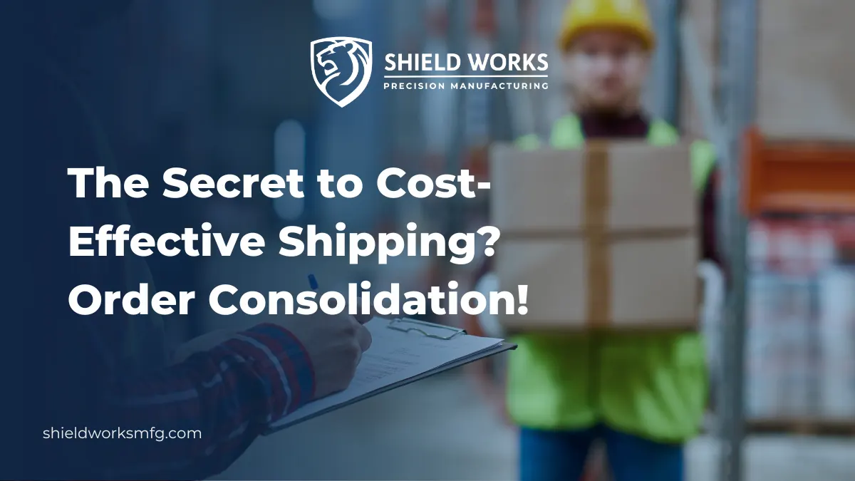 The Secret to Cost-Effective Shipping? Order Consolidation!