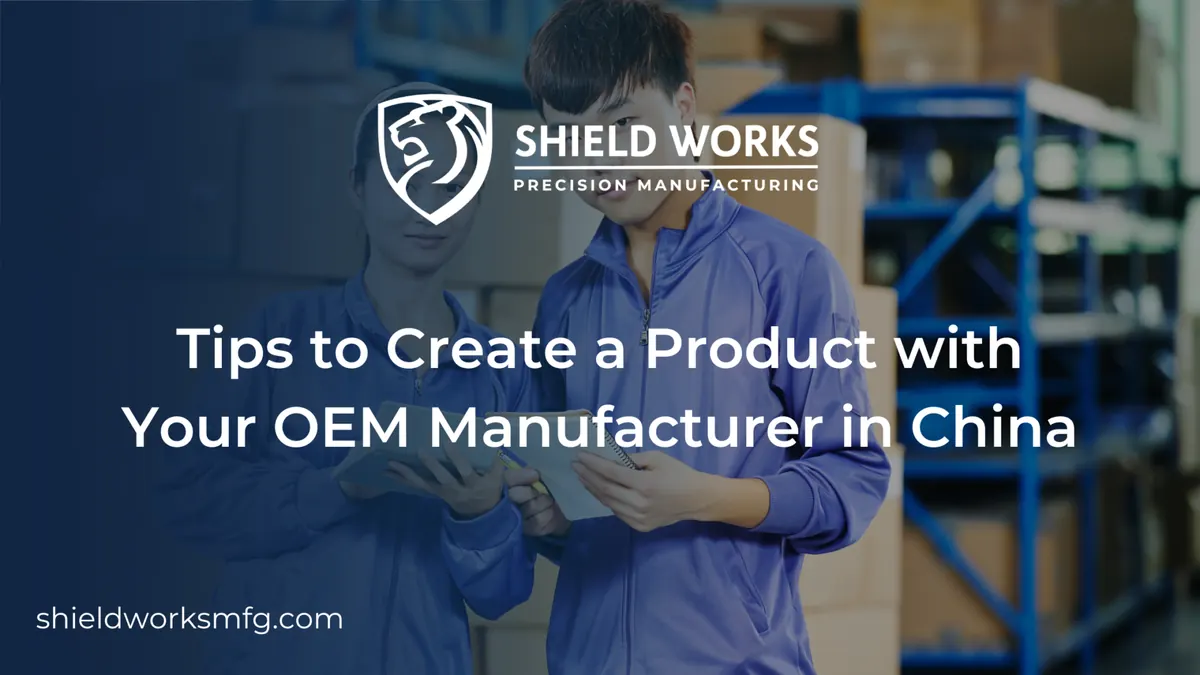 Tips to Create a Product with Your OEM Manufacturer in China