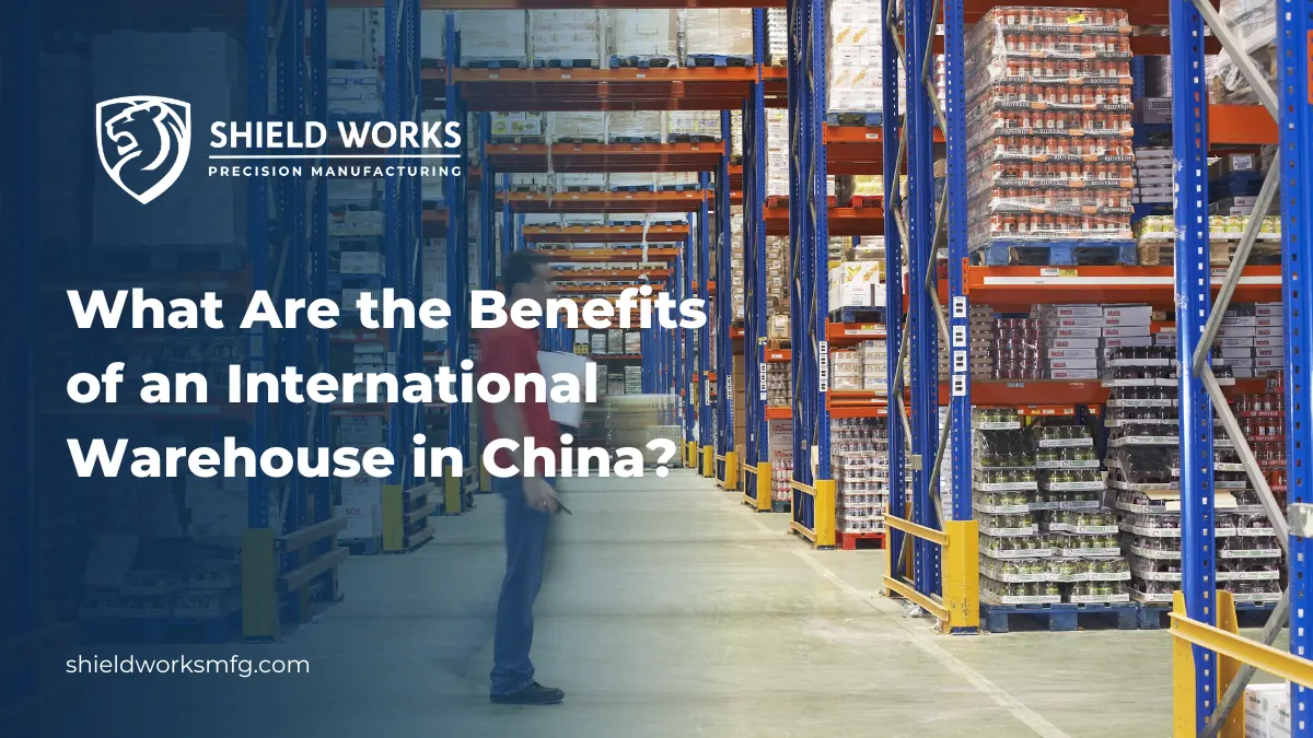 What Are the Benefits of an International Warehouse in China?