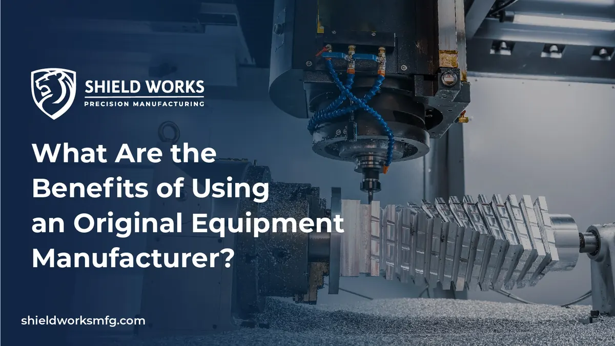 What Are the Benefits of Using an Original Equipment Manufacturer?