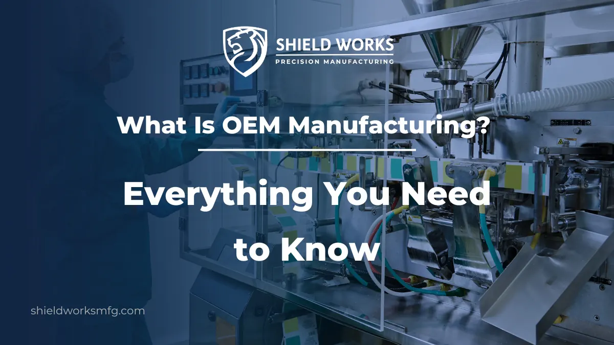 What Is OEM Manufacturing? Everything You Need to Know