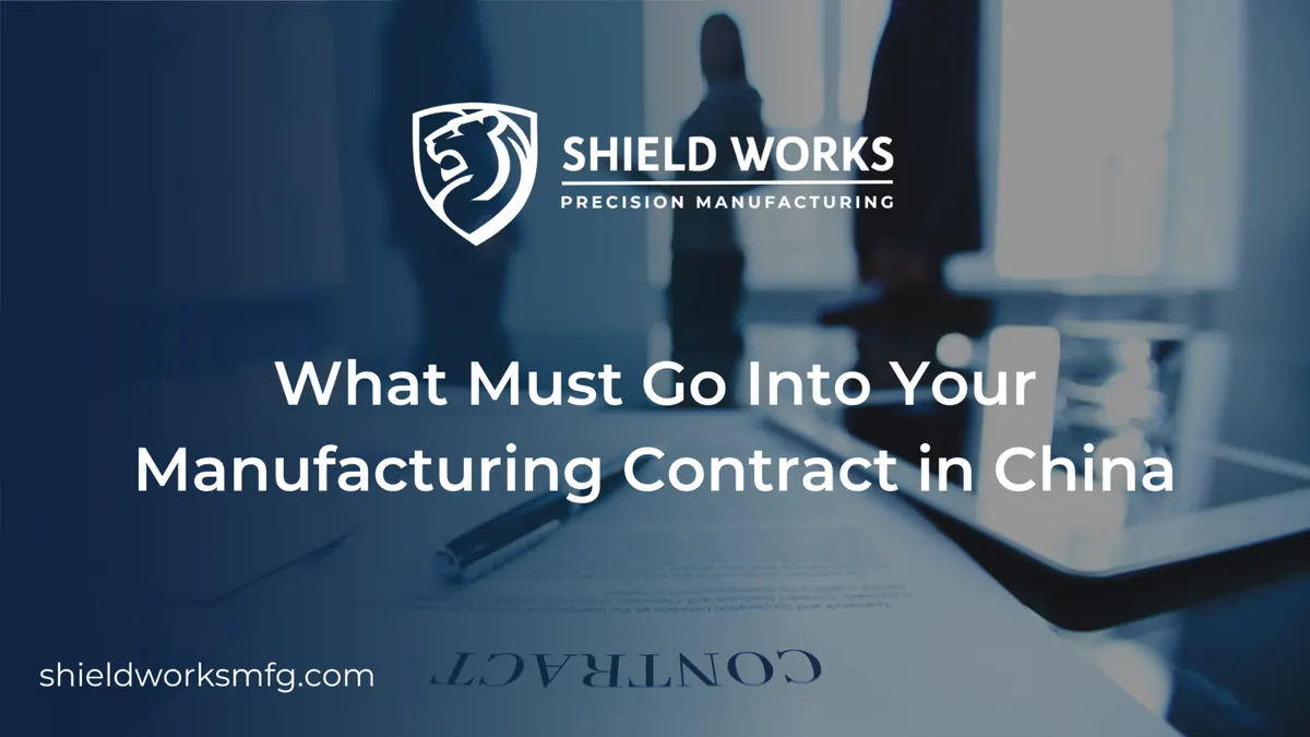 What Must Go Into Your Manufacturing Contract in China