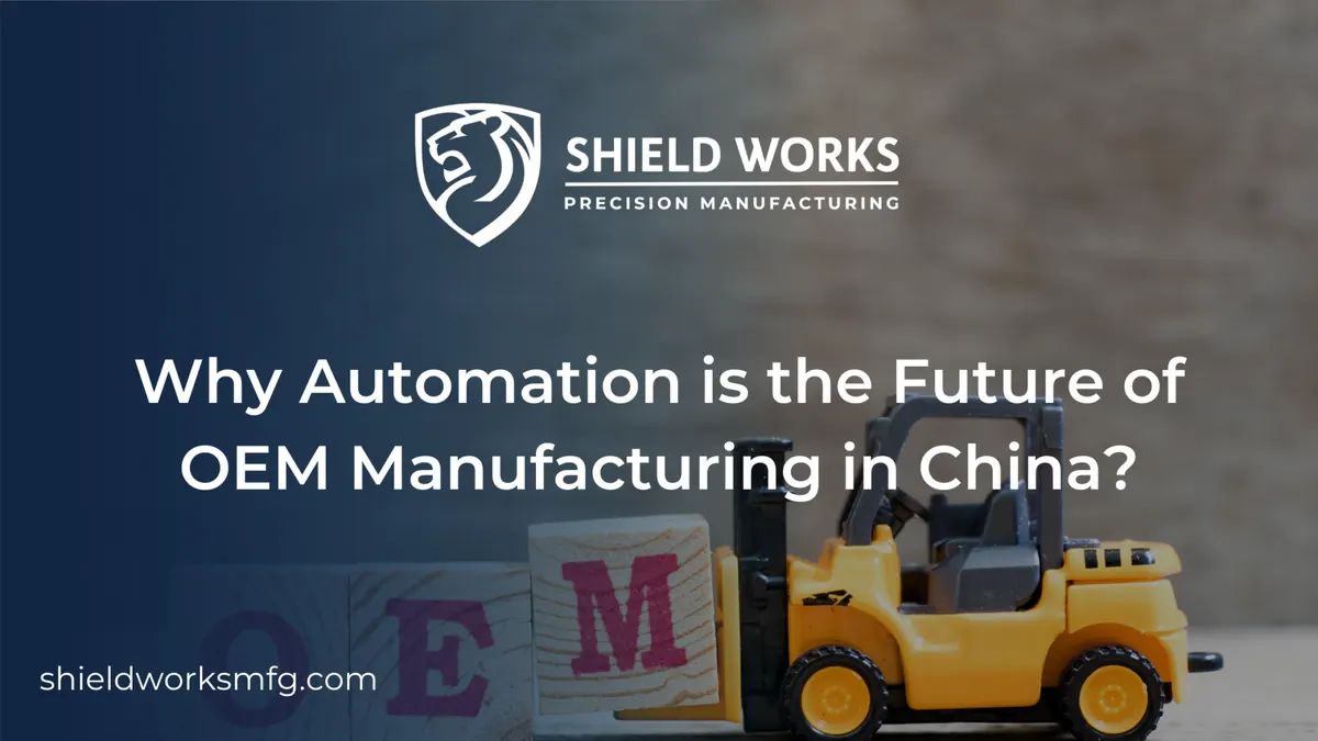 Why Automation is the Future of OEM Manufacturing in China?