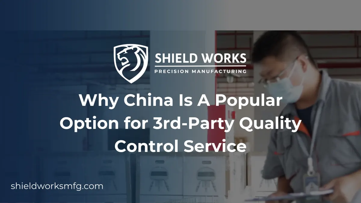 Why China Is A Popular Option for 3rd-Party Quality Control Service