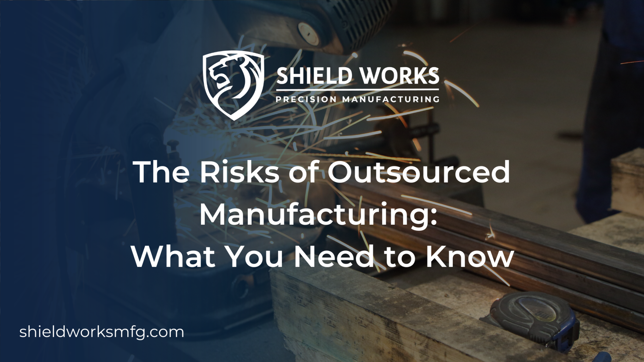 External Risks For Manufacturing Risks of Outsourced Manufacturing: What You Need to Know | SW
